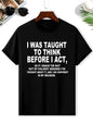 I Was Taught To Think Before I Act Funny Sarcasm Sarcastic T-Shirt