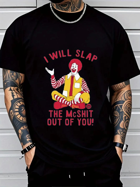 Men's Plus Size I Will Slap The McShit Out of You Printed T-Shirt