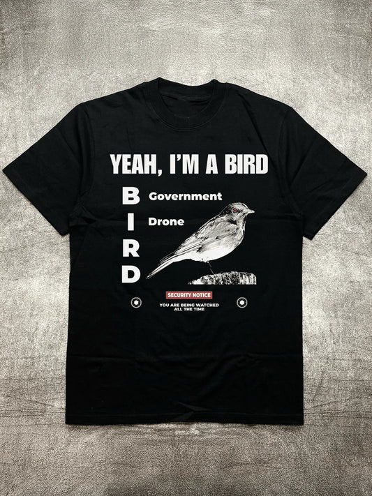 Cotton Men's t - Shirt, “ Yeah, I'M a Bird” Fun Warning